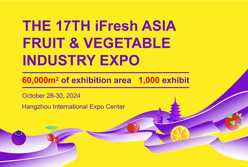 The 17th iFresh Asia Fruit & Vegetable Industry Expo